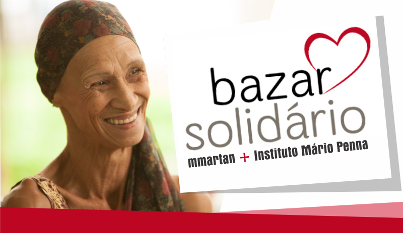 Bazar Solidário MMartan e Instituto Mário Penna