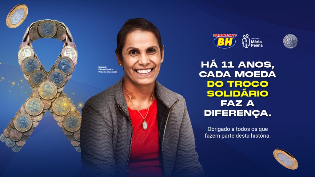Supermercados BH e Mário Penna: 11 anos transformando troco em cuidado oncológico