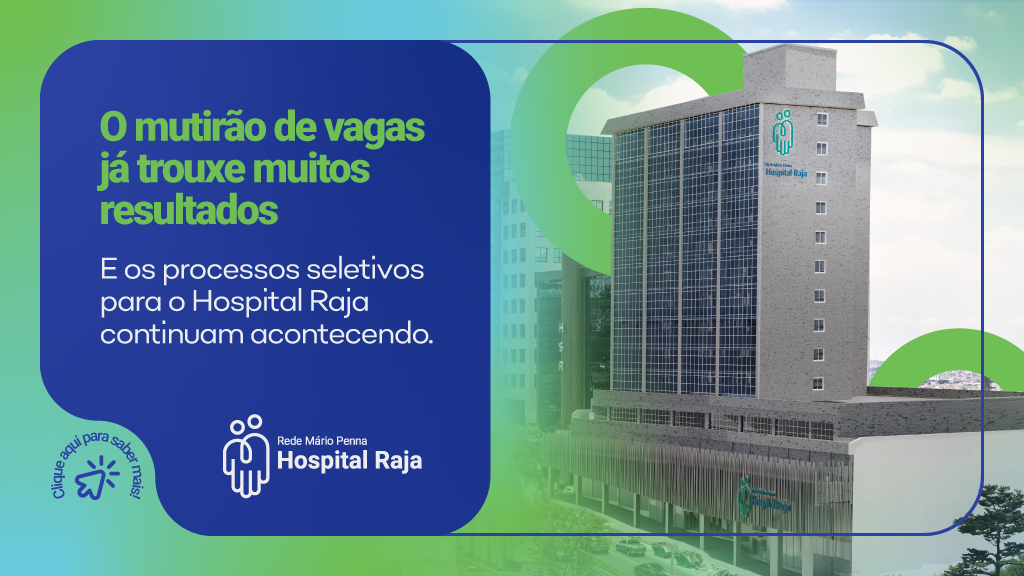 Mutirão de Vagas Hospital Raja: processo seletivo segue em andamento